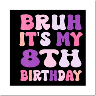 Groovy Bruh I'M 8 It'S My 8Th Birthday 8 Year Old Birthday Posters and Art